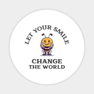 Let Your Smile Change The World Magnet